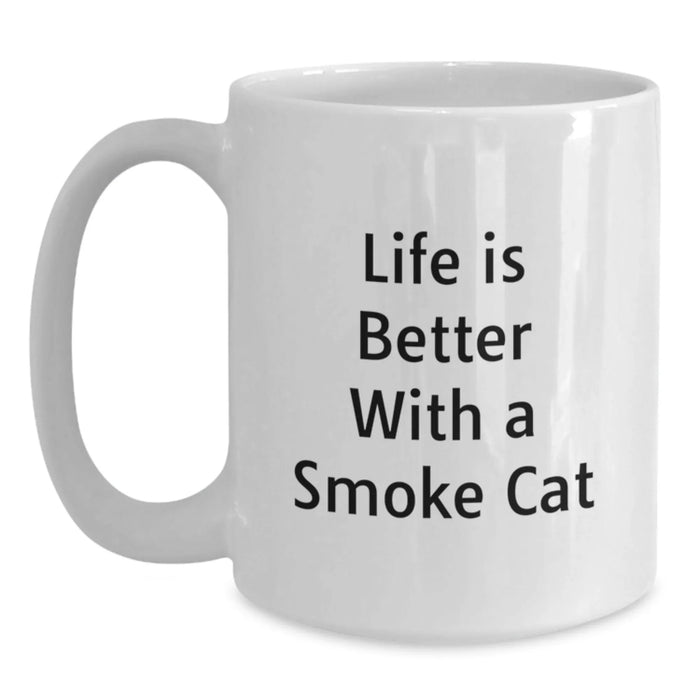 Funny Smoke Cat White Coffee Mug Gifts from Men to Friends on Birthday with Life Is Better With A Smoke Cat Quote - Main