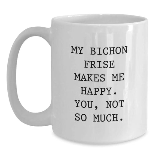 Funny Bichon Frise Dog Gifts for Men, Women, or Friends - Bichon Frise White Coffee Mug for Birthday Unique Gifts from Friends, Family, or Coworkers - Main
