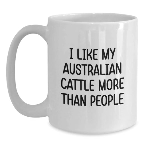 Funny Australian Cattle Dog Gifts for Men from Friends, White Coffee Mug for Birthday, 'I Like My Australian Cattle More Than People' - Main