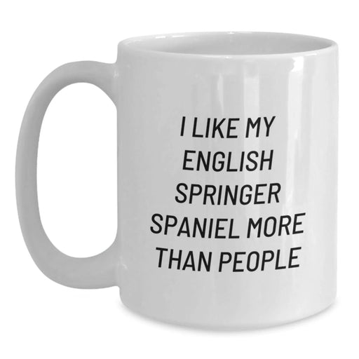 English Springer Spaniel Dog Lover Gifts, Funny Quote Coffee Mug for Birthday, Gifts from Friends, 'I Like My English Springer Spaniel More Than People', 11oz or 15oz White Ceramic Mug - Main