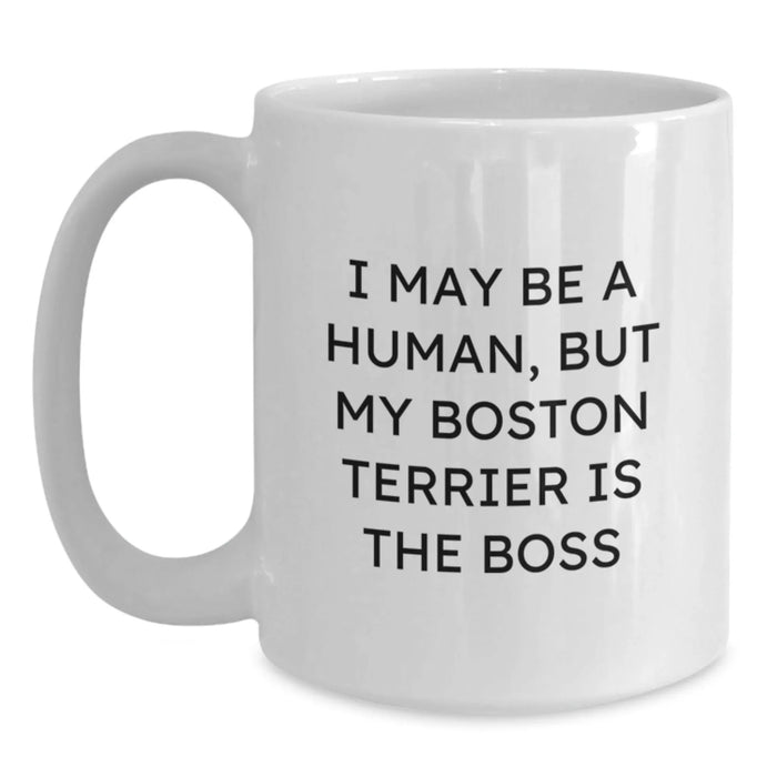Funny Boston Terrier Dog Quotes White Coffee Mugs Gifts for Boston Terrier Dog Lovers from Friends - Main