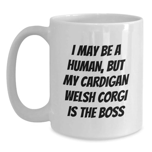 Funny Cardigan Welsh Corgi Dog Gifts for Men, White Coffee Mug, I May Be A Human But My Cardigan Welsh Corgi Is The Boss Birthday Unique Gifts from Friends - Main