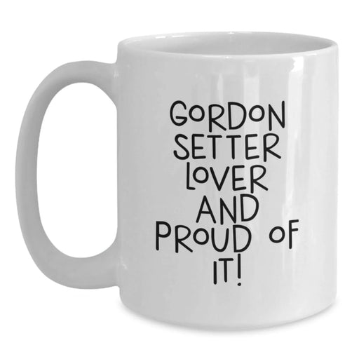 Funny Gordon Setter Dog Lover Gifts from Friends and Family for Birthday Unique White Coffee Mugs - 'Gordon Setter Lover And Proud Of It!' - Main