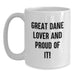 Laugh and Love Great Dane Dog Gifts from Friends and Family - 'Great Dane Lover And Proud Of It!' White Coffee Mug for Birthday Morning - Main