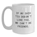 Funny Shih Tzu Dog Gifts from Friends, Gifts for Shih Tzu Dog Lovers, White Coffee Mug for Birthday, 'If My Shih Tzu Doesn't Like You, We Can't Be Friends' - Main