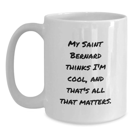 Funny Saint Bernard Dog Gifts from Men to Women Friends Valentine's Unique White Coffee Mugs with 'My Saint Bernard Thinks I'm Cool' - Main