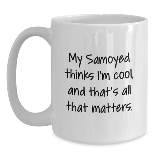Funny Samoyed Dog Gifts from Women for Men and Women on Valentine's Unique White Coffee Mug - 'My Samoyed Thinks I'm Cool' - Main