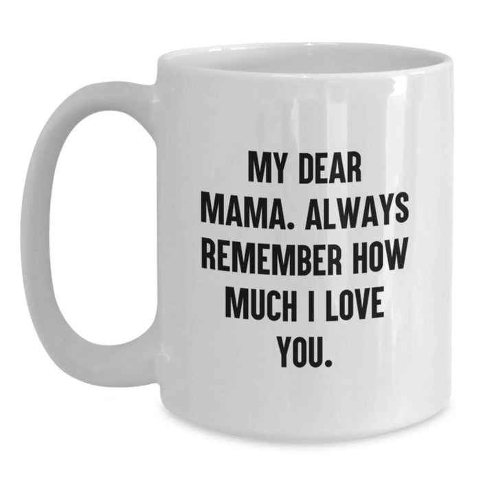 Funny Mama Quotes White Coffee Mug Gifts from Family for Mama, Funny Mama Love Quote, White Coffee Mug for Mama, Funny Mama Christmas Unique Gifts - Main
