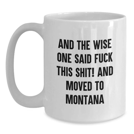 Funny Gifts from Family and Friends for Montana Lovers - White Coffee Mug - Birthday Unique Gift Ideas - Main