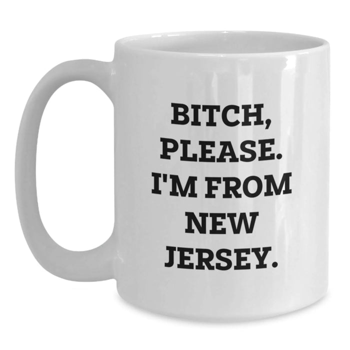 Funny New Jersey Quotes White Coffee Mugs for Friends Gifts from New Jersey Men, Women, and Family for Birthday Unique Presents - Main