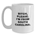 Funny South Carolina Quotes Gifts from Friends to Family - B-tch Please I'm From South Carolina White Coffee Mug, Birthday Unique Gifts - Main