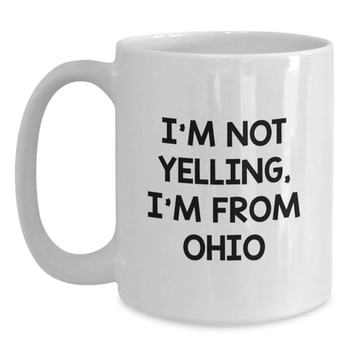 Funny Ohio Gifts, White Coffee Mugs for Valentine's, I'm Not Yelling, I'm From Ohio Mugs for Men, Women, Family - Main