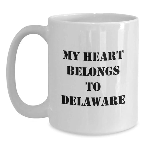 Delaware White Coffee Mug for Delaware Lover My Heart Belongs To Delaware Funny Quote Gifts for Men from Friends - Main