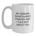 German Shorthaired Pointer Dog Gifts, Funny Quote Coffee Mug, Gifts from Friends or Family for Him at Christmas - Main