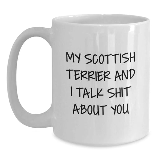 Funny Scottish Terrier Dog Gifts for Men - White Christmas Coffee Mug - 'My Scottish Terrier And I Talk Shit About You' - Gifts from Friends and Family - Main