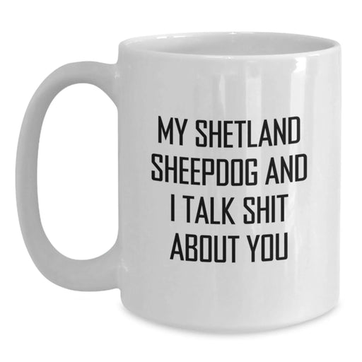 Funny Shetland Sheepdog White Coffee Mug Gifts for Men, Women, Family, Christmas Unique - Main