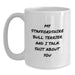Funny Staffordshire Bull Terrier Dog Gifts from Men to Friends - My Staffordshire Bull Terrier And I Talk Shit About You White Coffee Mug for Birthday Unique Gifts - Main