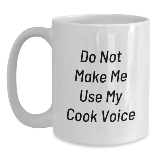 Funny White Coffee Mugs for Cook Enthusiasts Gifts from Friends or Family, 'Do Not Make Me Use My Cook Voice' Christmas Unique Presents - Main