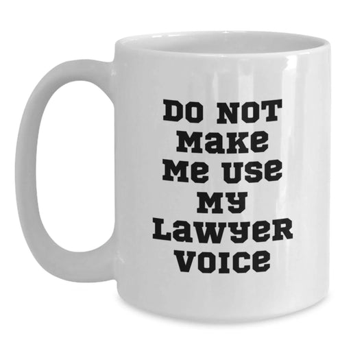Funny Lawyer Gifts from Men to Lawyer Friends and Coworkers - White Coffee Mug - Valentine's Unique - Main