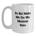 Funny Musician Gifts from Friends - 'Do Not Make Me Use My Musician Voice' White Coffee Mug for Musician Graduation - Main