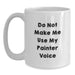 Funny Painter Gifts for Men Women Friends Coworkers Family - White Coffee Mug, Do Not Make Me Use My Painter Voice, Christmas Unique Mug - Main