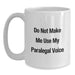 Funny Paralegal Gifts for Christmas, Unique White Coffee Mug with 'Do Not Make Me Use My Paralegal Voice', Perfect for Paralegal Friends and Coworkers, Gifts from Men to Women - Main