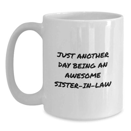 Funny Sister-in-law Gifts from Family - Just Another Day Being An Awesome Sister-in-law Christmas Unique Mug - Main