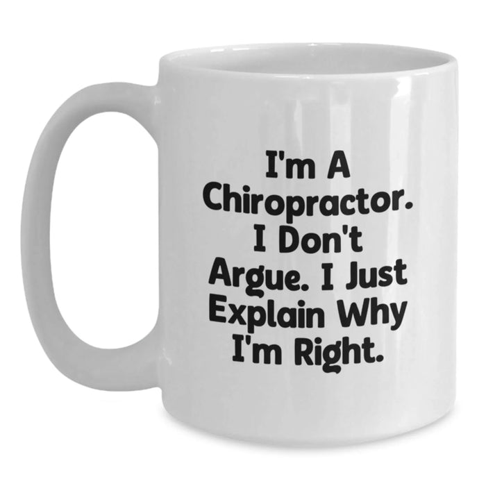 Funny Chiropractor Gifts for Men, White Coffee Mug, Chiropractor Explains Why I'm Right, Birthday Unique Gifts from Friends, Chiropractor Lover Mug - Main