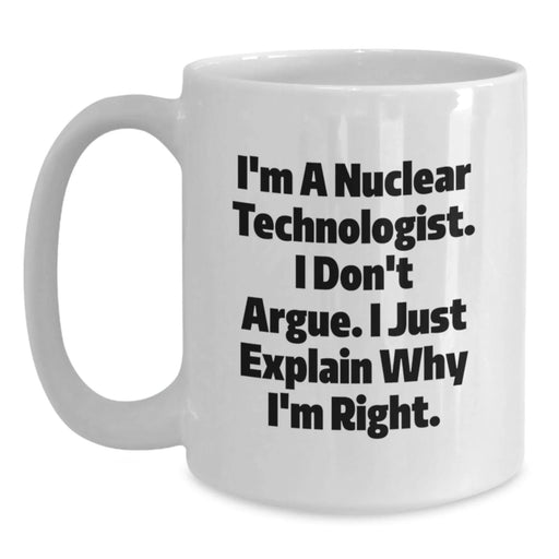 Funny Nuclear Technologist White Coffee Mug Gifts from Family for Men - Christmas Unique Presents for Him - Main
