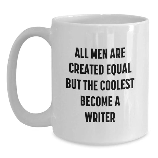 Funny Writer Quotes Gifts for Him - White Coffee Mug, Inspirational Birthday Presents from Men to Friends - Main