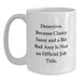 Detective Gifts from Friends - Funny Quotes White Coffee Mugs for Christmas Unique Presents - Main