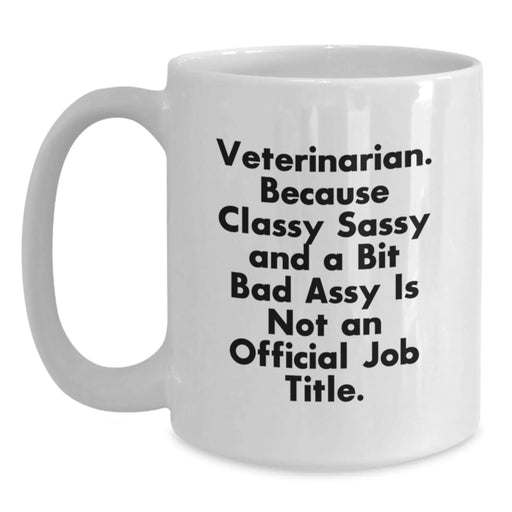 Funny Veterinarian White Coffee Mug Gifts from Men for Coworkers - Classy Sassy and a Bit Fearless is Not Official - Unique Christmas Unique Gift Ideas for Veterinarians - Main