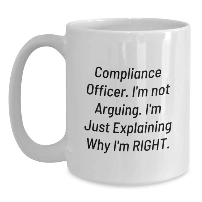 Funny Compliance Officer Gifts from Coworkers, White Coffee Mugs for Men Women Friends, 'I'm Not Arguing. I'm Just Explaining Why I'm Right.' Inscription, Christmas Unique Gifts - Main