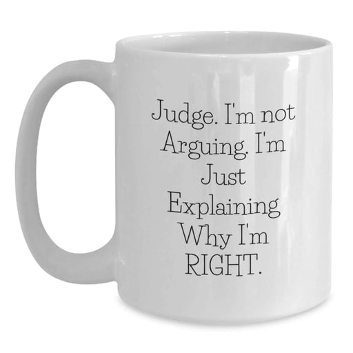 Funny Judge Gifts, White Coffee Mug for Judge, Inspirational Judge Quote Christmas Unique Gifts from Friends - Main