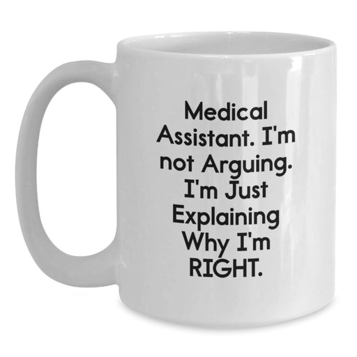 Medical Assistant Humor White Coffee Mug, Funny Gifts from Friends for Medical Assistant, Valentine's Unique Gifts - Main