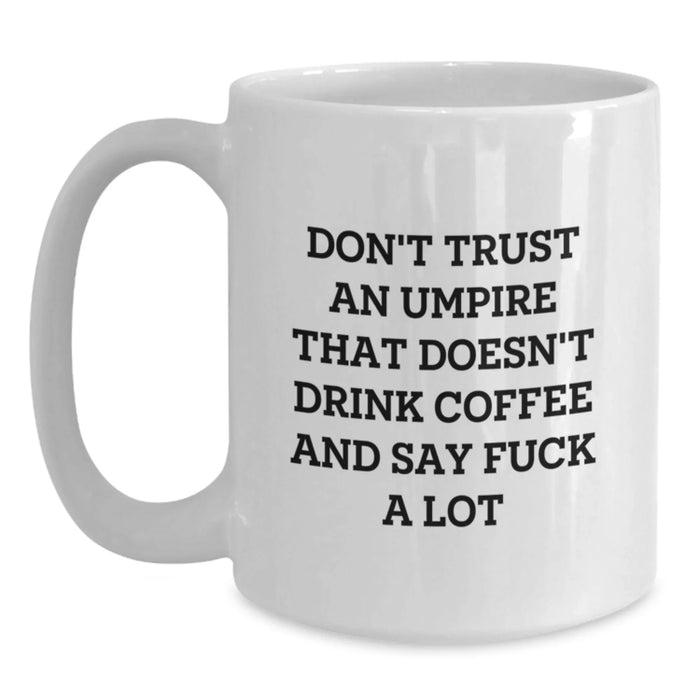 Funny Umpire Gifts for Men - Valentine's Unique Gifts from Friends to Umpire Lovers - White Coffee Mug - Umpire Coffee Lover Gift - Main