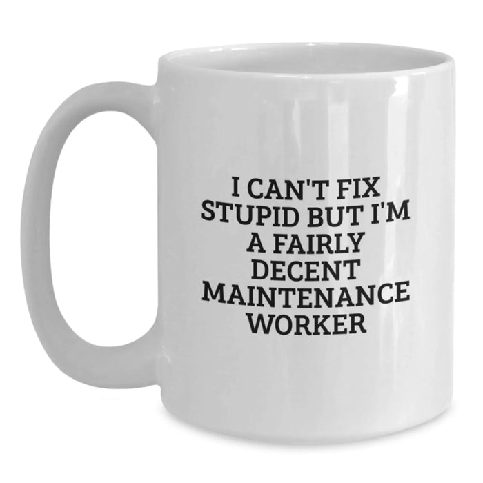 Funny Maintenance Worker White Coffee Mug Gifts from Friends to Maintenance Worker - Unique Christmas Unique Gifts - Main
