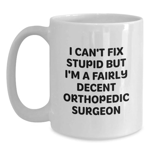 Funny Orthopedic Surgeon White Coffee Mug Gifts from Friends and Family - Unique Valentine's Unique Gifts for Orthopedic Surgeon Men and Women - Main