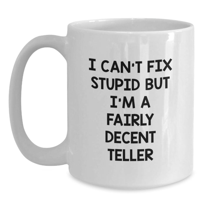 Funny Teller Quote White Coffee Mug Gifts from Friends for Him, Valentine's Unique Teller Lover Mug - Main