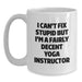 Funny Yoga Instructor Gifts for Men Women Friends Coworkers - Unique White Coffee Mug I Cant Fix Stupid But Im A Fairly Decent Yoga Instructor, Perfect Christmas Unique Gifts from Husband Sweetheart - Main