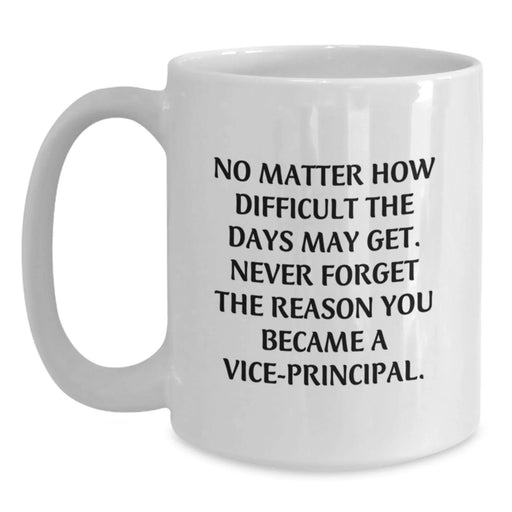 Funny Vice-principal Gifts for Him, White Coffee Mug with Inspirational Quote, Valentine's Unique Presents from Friends - Main