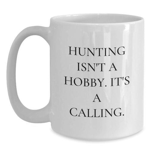 Funny Hunting Quotes White Coffee Mug Gifts from Friends and Family for Outdoorsy Dad on Father's Day - Main