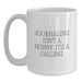 Funny Journaling Gifts for Men, Funny Graduation Unique Gifts from Friends, White Coffee Mug, Journaling Isn't A Hobby. It's A Calling. - Main