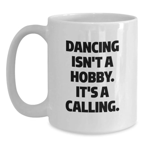 Dancing Isn't A Hobby Gifts for Women, Funny White Coffee Mugs for Christmas Unique Gifts from Family - Main