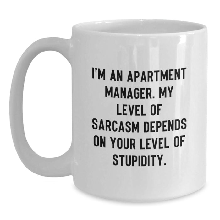 Gifts for Apartment Manager Dad - Funny White Coffee Mug, I'm An Apartment Manager, Sarcasm Depends On Your Level Of Stupidity, Father's Day Unique Gift Ideas from Family - Main