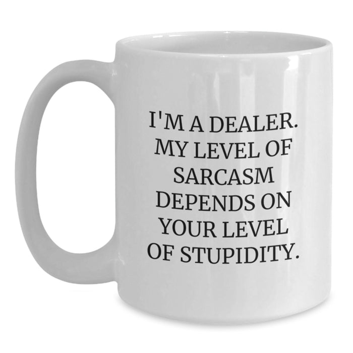 Funny Dealer Gifts, White Coffee Mug, Unique Valentine's Unique Gifts from Men to Dealer Friends - Main