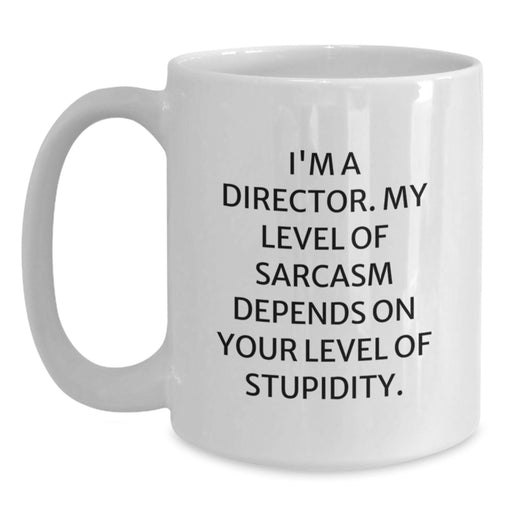 Funny Director Gifts from Friends and Family - White Coffee Mug for Director with Sarcasm Quote, Valentine's Unique Gifts for Him - Main