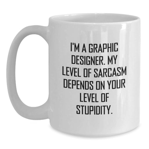 Funny Gift for Graphic Designer Mother's Day White Coffee Mug Sarcasm Humor - Main