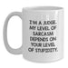 Funny Judge White Coffee Mug Gifts from Friends for Men on Father's Day - I'm A Judge Level Of Sarcasm Depends On Your Level Of Stupidity - Main