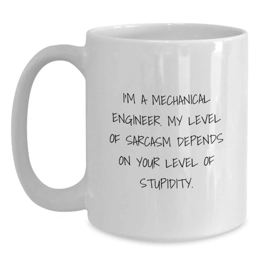 Funny Mechanical Engineer Gifts for Men - White Coffee Mug, Sarcasm and Stupidity Quote, Christmas Unique Presents from Family to Friends - Main